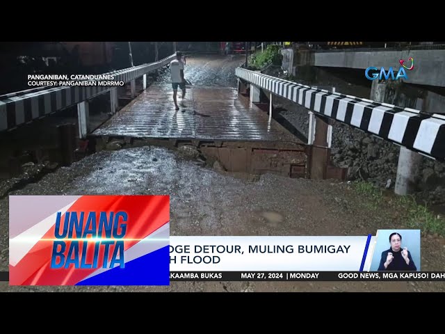 ⁣Kanparel bridge detour, muling bumigay dahil sa flash flood | Unang Balita