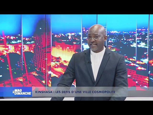 ⁣Kinshasa: Les défis d’une nouvelle ville cosmopolite. Kodjo Ndukuma invité du Mag du Dimanche