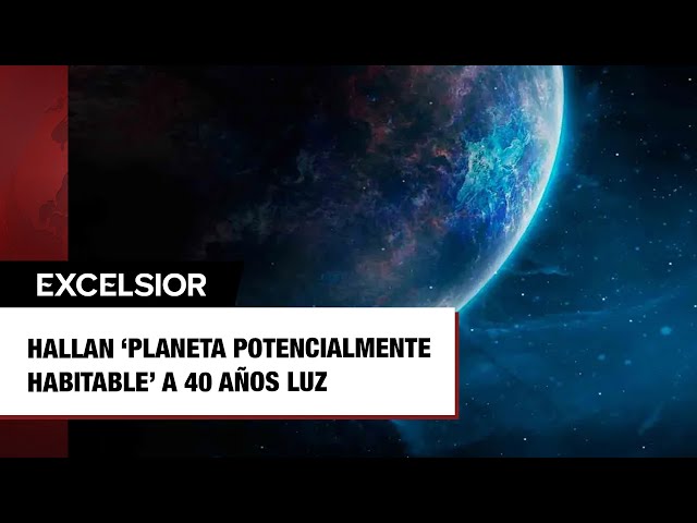 ⁣Hallan ‘planeta potencialmente habitable’ a 40 años luz de distancia