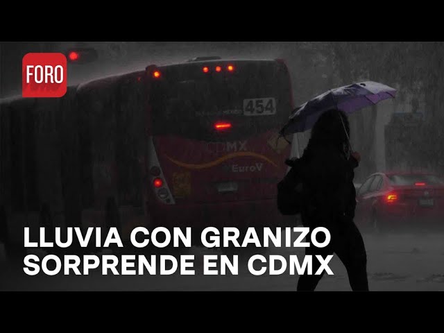 ⁣Lluvia con granizo y tormenta eléctrica en varios puntos de la CDMX - Las Noticias
