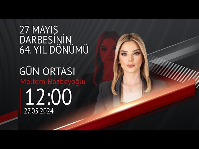 ⁣ #CANLI | Meltem Bozbeyoğlu ile Gün Ortası | 27 Mayıs 2024 | HABER #CNNTÜRK