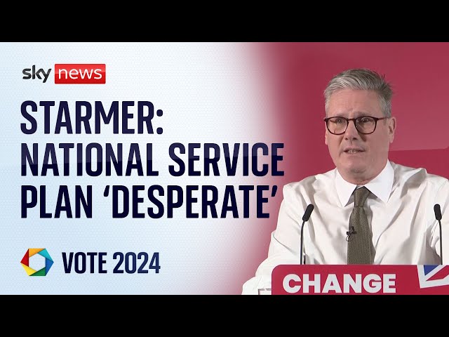 ⁣National service plan 'desperate' says Sir Keir Starmer in first keynote speech of campaig