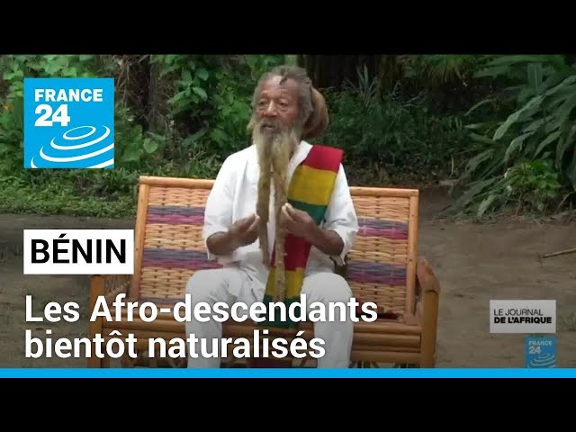 ⁣Bénin : les Afro-descendants bientôt naturalisés • FRANCE 24