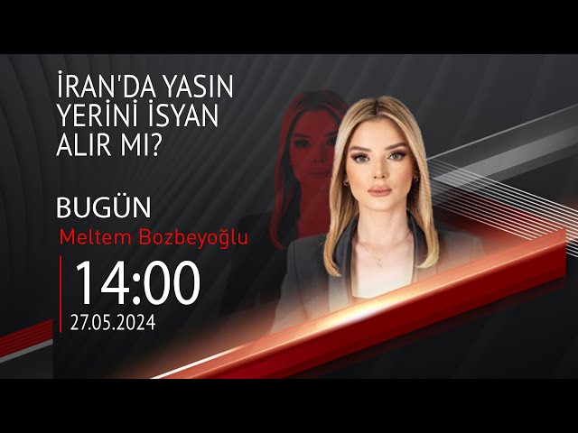 ⁣ #CANLI | Meltem Bozbeyoğlu ile Bugün | 27 Mayıs 2024 | HABER #CNNTÜRK