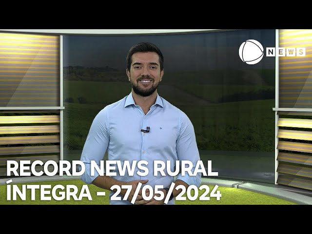 Record News Rural - 27/05/2024