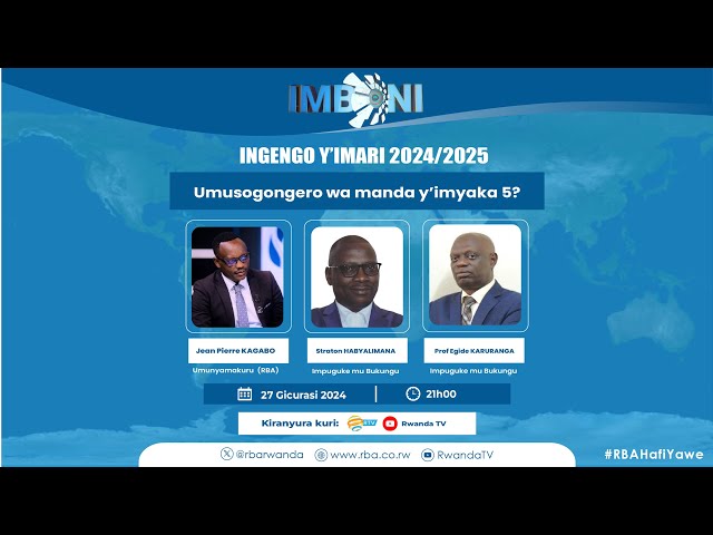 ⁣#Imboni: Ingengo y'imari 2024/2025 | Umusogongero wa manda y'imyaka 5?