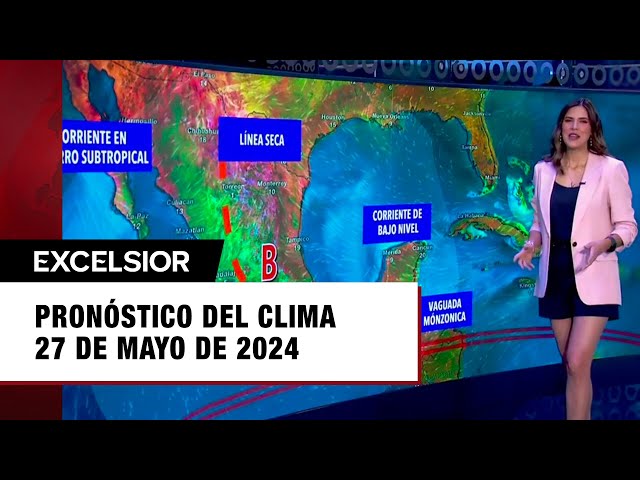 Clima para hoy 27 de mayo de 2024