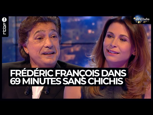 Frédéric François dans 69 minutes sans chichis