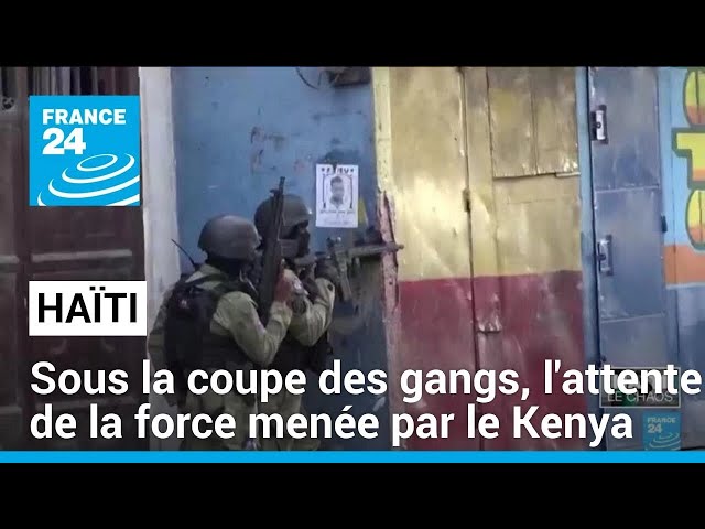 ⁣Haïti, sous la coupe des gangs, attend la force menée par le Kenya • FRANCE 24