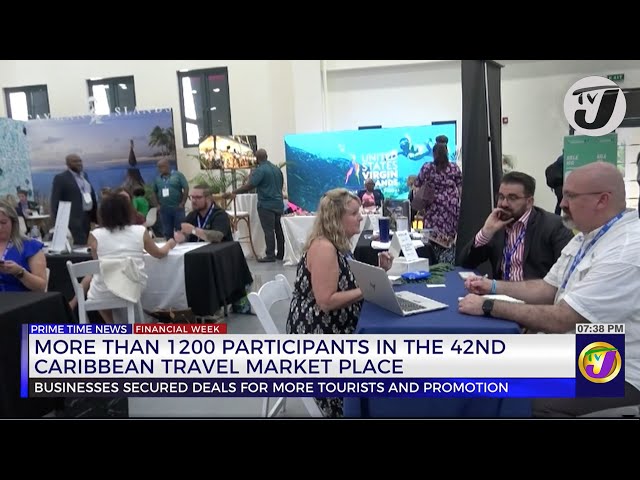 ⁣More than 1200 Participants in the 42nd Caribbean Travel Market Place | TVJ Business Day