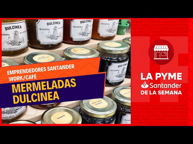 ⁣La pyme Santander de la semana: Mermeladas Dulcinea y sus dulces sabores