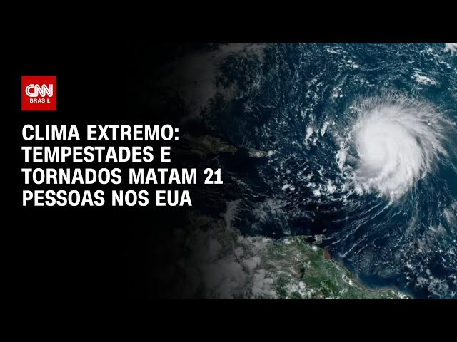 ⁣Clima extremo: Tempestades e tornados matam 21 pessoas nos EUA | BASTI