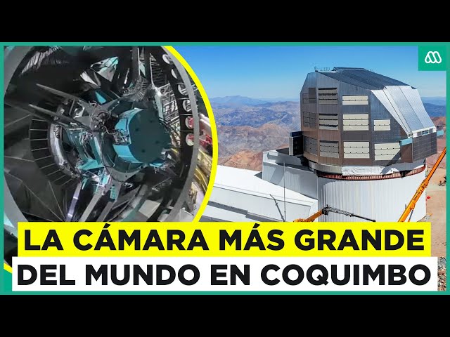 Cámara más grande del mundo está en observatorio en Coquimbo