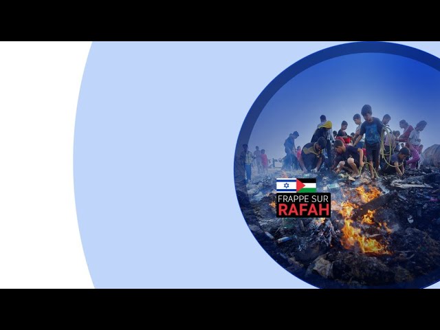 ⁣Frappe sur Rafah : « un accident tragique », dit Nétanyahou