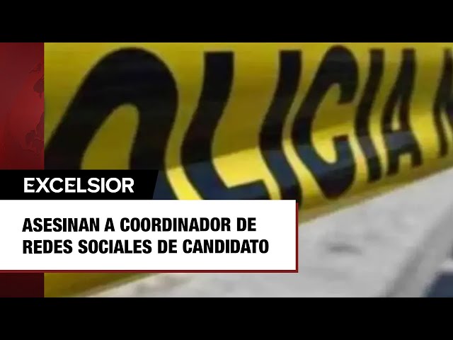 Asesinan a coordinador de redes sociales de candidato en BC