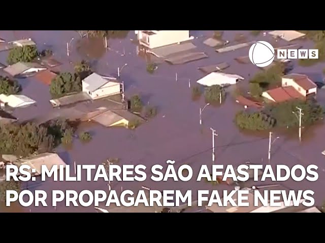 ⁣Militares são afastados após propagarem informação falsa no RS