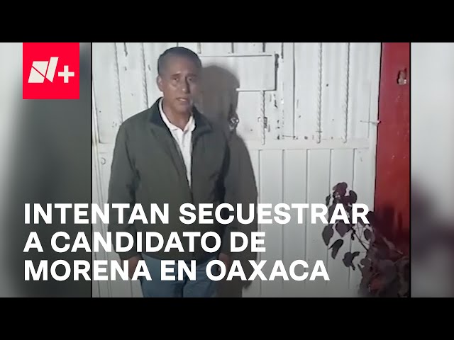 ⁣Investigan intento de secuestro contra candidato de Morena a la alcaldía de Huautla de Jiménez, Oax.