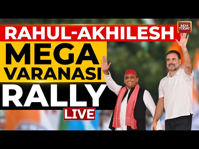 ⁣LIVE: Rahul Gandhi- Akhilesh Yadav Joint Rally In Varanasi | Lok Sabha Elections 2024 | India Today