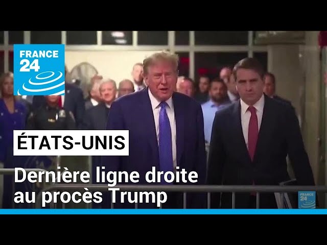 États-Unis : dernière ligne droite au procès Trump, l'heure du jugement approche • FRANCE 24