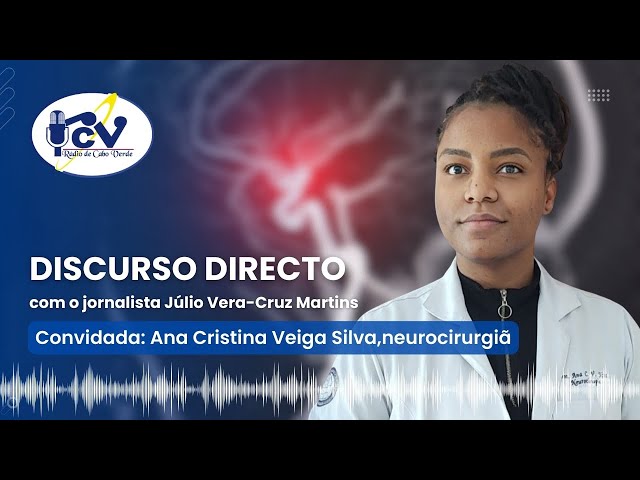⁣Discurso Direto: Cabo Verde precisa de mais três neurocirurgiões para cumprir a rácio da OMS
