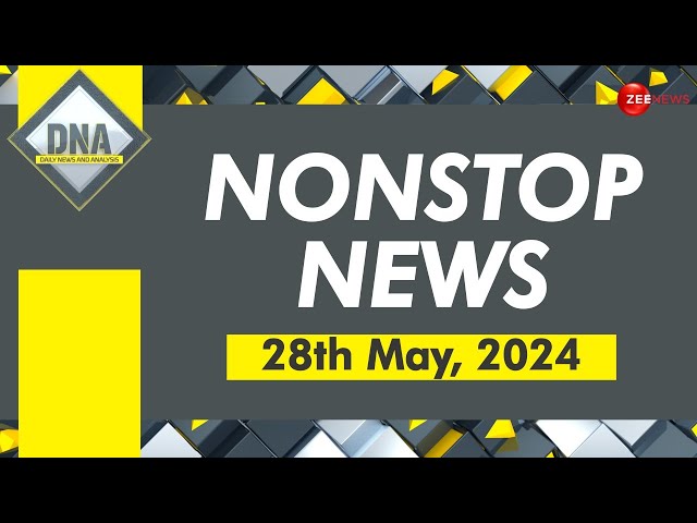 ⁣DNA: Non Stop News; May 28th, 2024 | Hindi News Today | Headlines | Latest News | Top News Today