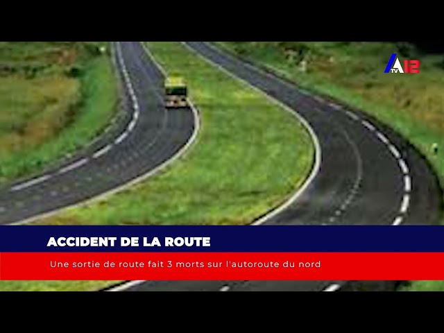 Accident de la route Une sortie de route fait 3 morts sur l'autoroute du nord