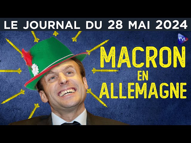 ⁣Macron : le fiasco triomphal - JT du mardi 28 mai 2024