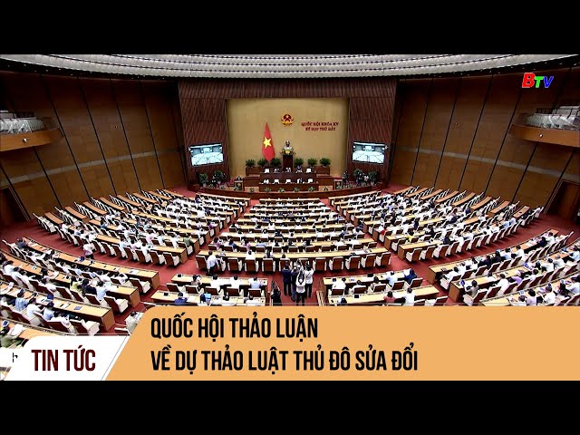 ⁣Quốc hội thảo luận về dự thảo Luật Thủ đô sửa đổi