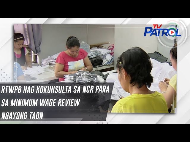 ⁣RTWPB nag kokunsulta sa NCR para sa minimum wage review ngayong taon | TV Patrol