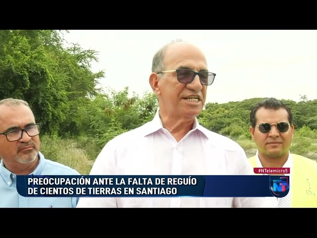 ⁣Preocupación ante falta de reguío de cientos de miles de tierras en Santiago