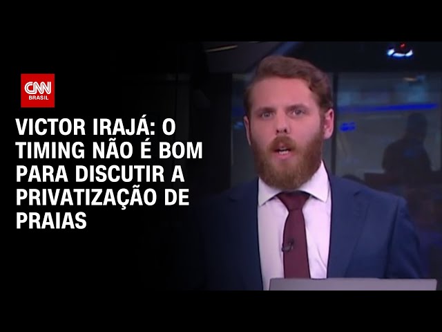 ⁣Victor Irajá: O timing não é bom para discutir a privatização de praias | CNN ARENA