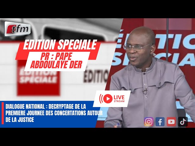 TFM LIVE  : EDITION SPÉCIALE / Pr : Pape Abdoulaye DER