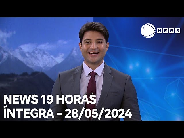 ⁣News 19 Horas - 28/05/2024