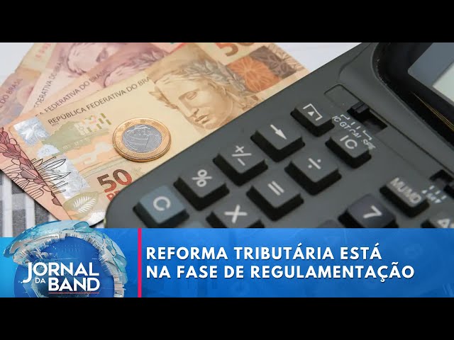⁣Reforma Tributária está na fase de regulamentação | Jornal da Band