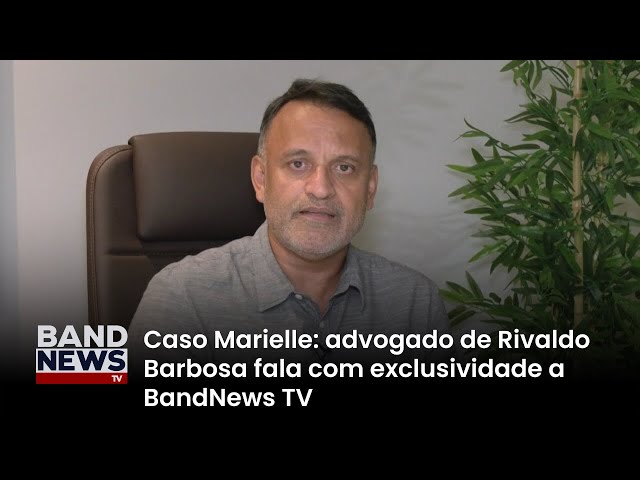 ⁣Caso Marielle: advogado do delegado Rivaldo Barbosa fala com exclusividade a BandNews TV