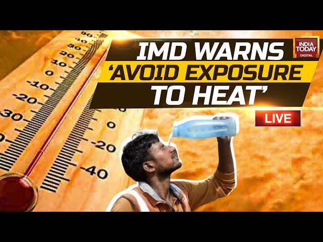 ⁣LIVE: Heatwaves Scorch Northern Region, IMD Issues Red Alert | India Today  LIVE News