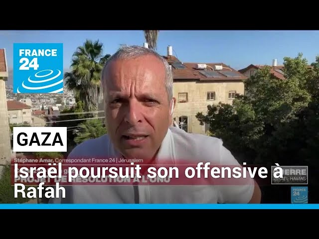 Israël poursuit son offensive à Rafah malgré les condamnations internationales • FRANCE 24