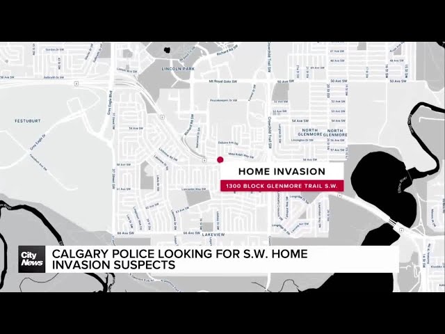 ⁣Calgary police look for suspects in S.W. home invasion