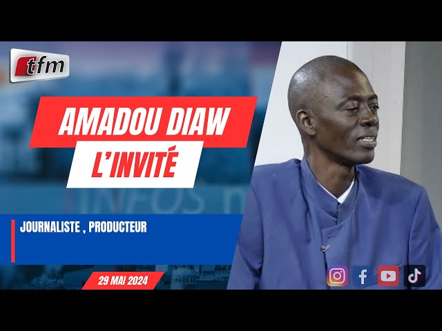 ⁣L’INVITE D’INFOS MATIN (WOLOF) : Amadou DIAW , journaliste, producteur  - 29 Mai 2024