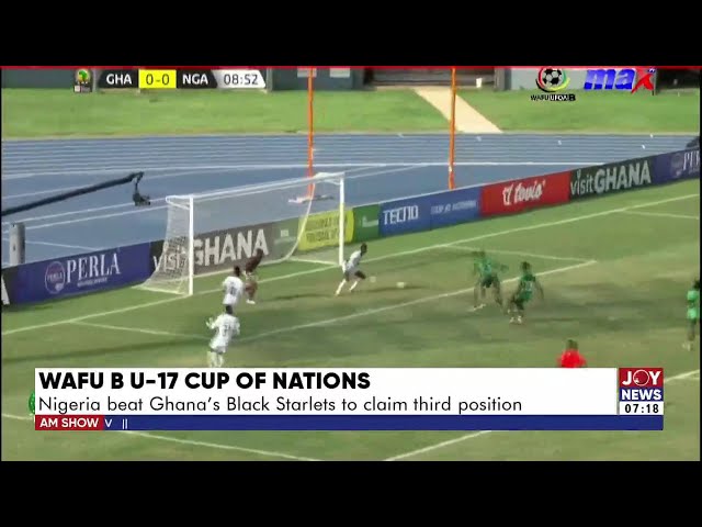 ⁣WAFU B U-17 Cup of Nations: Nigeria beat Ghanas Black Starlets to claim third position | AM Sports