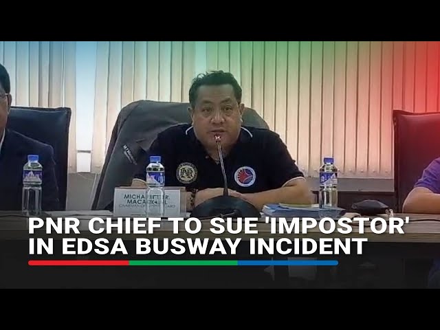 ⁣PNR chief to sue 'impostor' in EDSA Busway incident | ABS-CBN News