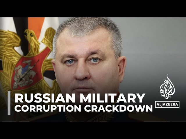 Russia intensifies crackdown on military corruption amid Ukraine war