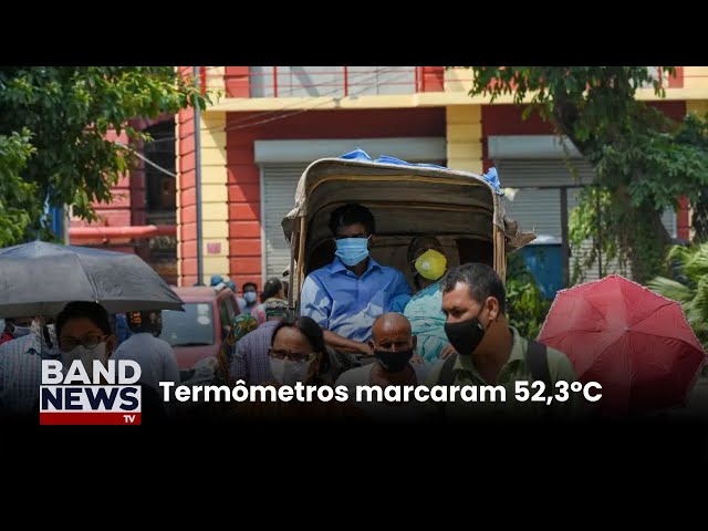 ⁣Índia registra a maior temperatura da história do País | BandNews TV