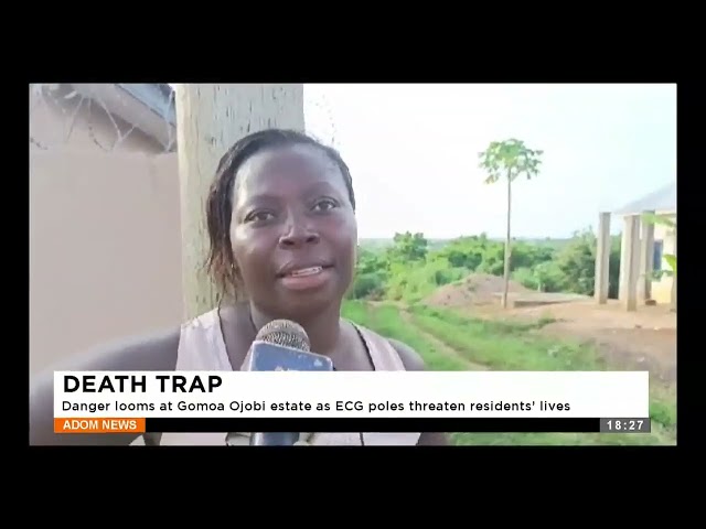 ⁣Death Trap: Danger looms at Gomoa Ojobi estate as ECG poles threaten residents' lives - Adom TV