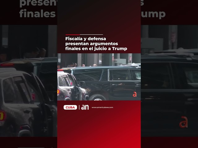 Fiscalía y defensa presentan argumentos finales en el juicio a Trump