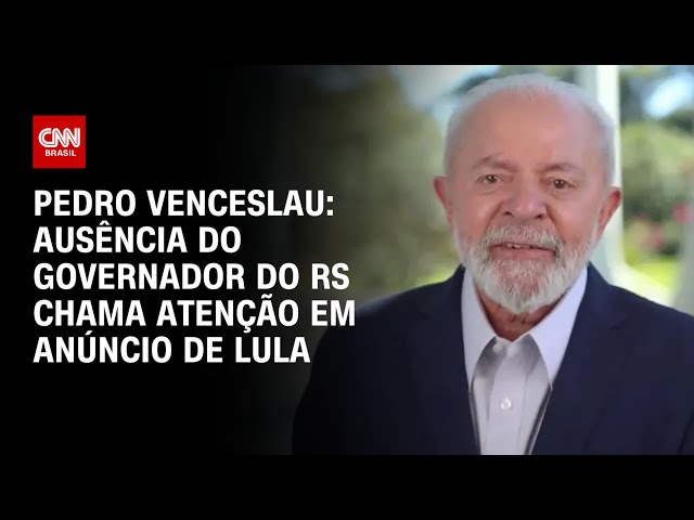 ⁣Pedro Venceslau: Ausência do governador do RS chama atenção em anúncio de Lula | CNN 360º