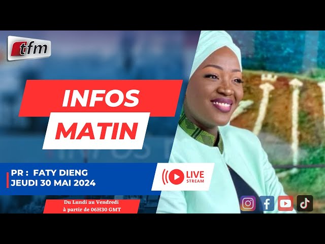 ⁣TFM LIVE  :  infos matin du 30 Mai 2024 présenté par Faty DIENG