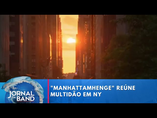 "Manhattamhenge" reúne multidão em NY | Jornal da Band