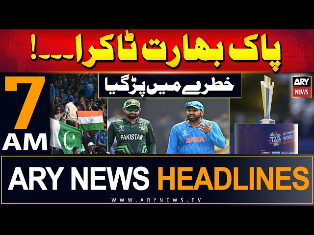⁣ARY News 7 AM Headlines 30th May 2024 | T20 World Cup 2024 - India vs Pakistan Match in Danger
