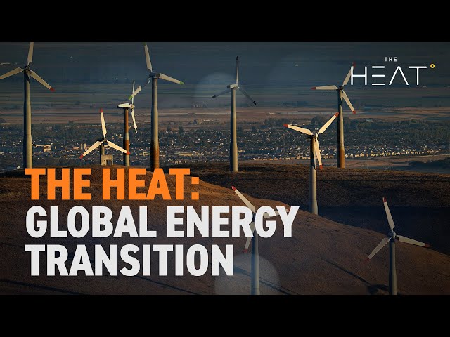 ⁣The Heat: Global Energy Transition